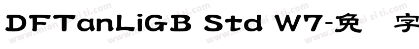 DFTanLiGB Std W7字体转换